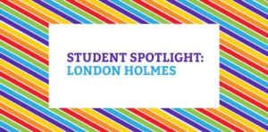 Student Spotlight: London Holmes