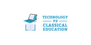 Technology vs. Classical Education
