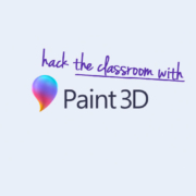 Hack the Classroom With Paint 3D