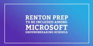 Renton Prep To Be Included Among Microsoft Groundbreaking Schools