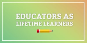 Educators-As-Lifetime-Learners
