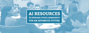 AI Resources to Prepare your Community for an Advanced Future